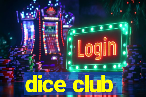 dice club